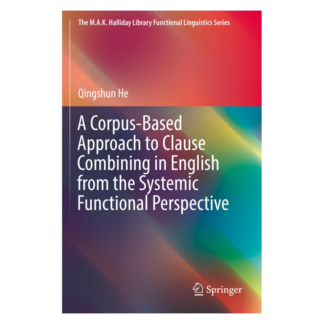 Springer A Corpus-Based Approach to Clause Combining in English from the Systemic Functional Perspective (Englisch, Softcover, Qingshun He) (56151250)