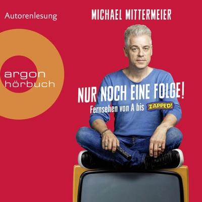 Nur noch eine Folge! - Michael Mittermeier, Audio, 9783732419500