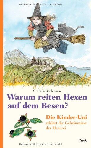 Cordula Bachmann - Warum reiten Hexen auf dem Besen?: Die Kinder-Uni erklärt die Geheimnisse der Hexerei - Preis vom 11.10.2026 15:43:13 h