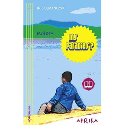 Ins Paradies?, Taschenbuch von Iris Lemanczyk, Horlemann Verlag, 978-3-89502-391-0