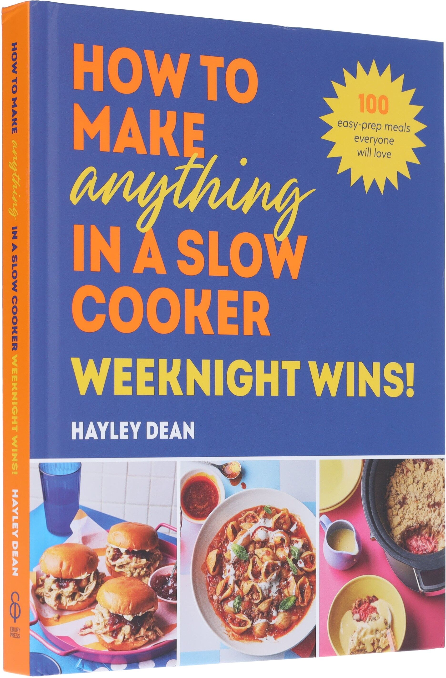 How to Make Anything in a Slow Cooker: Weeknight Wins! by Hayley Dean - Non Fiction - Hardback Ebury Publishing