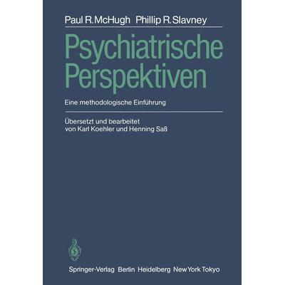 Psychiatrische Perspektiven, Taschenbuch von Paul R. McHugh,Philip R. Slavney, Springer Berlin, 978-3-642-70923-4
