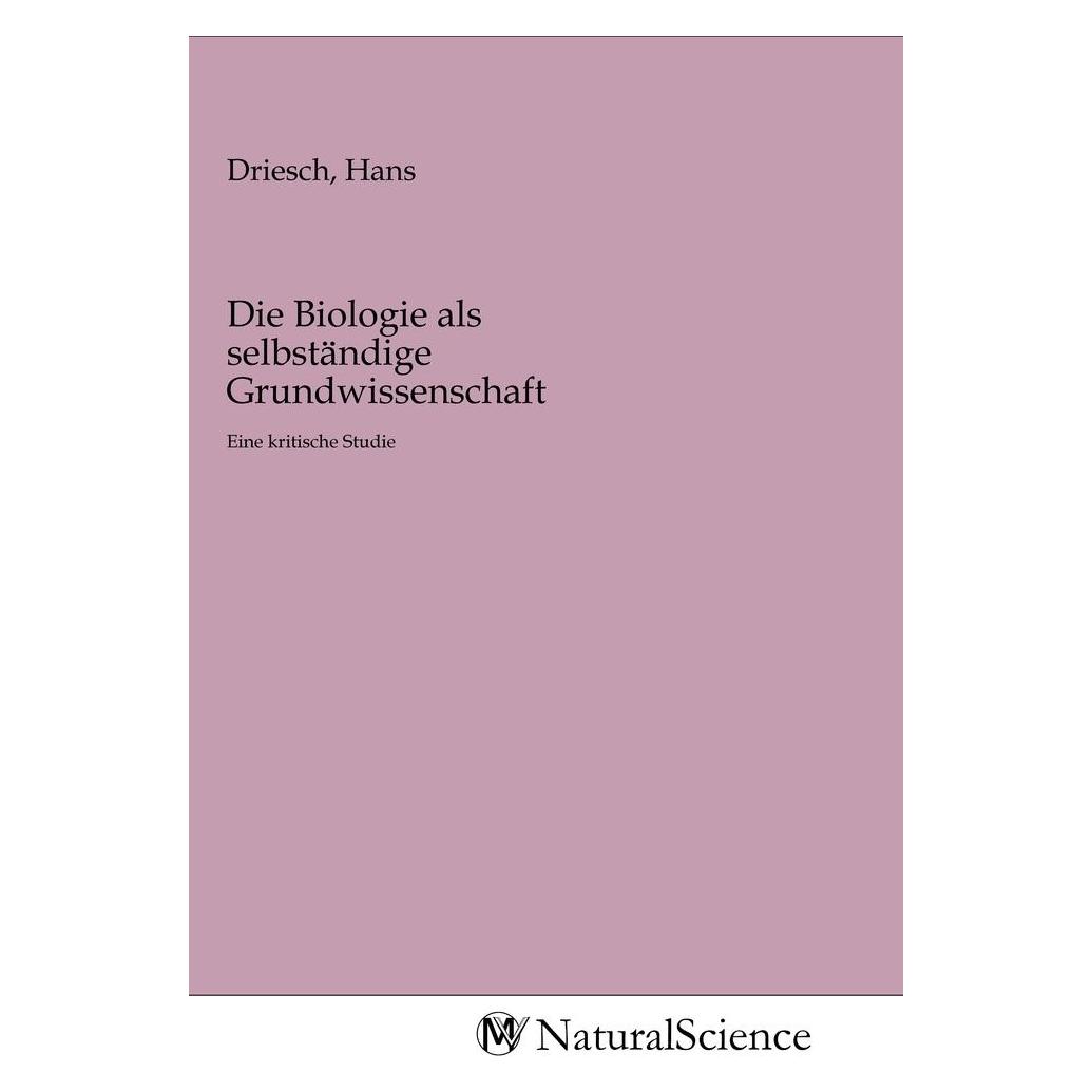 MV-NaturalScience Die Biologie als selbständige Grundwissenschaft (Deutsch, Softcover, Hans Driesch) (56161923)