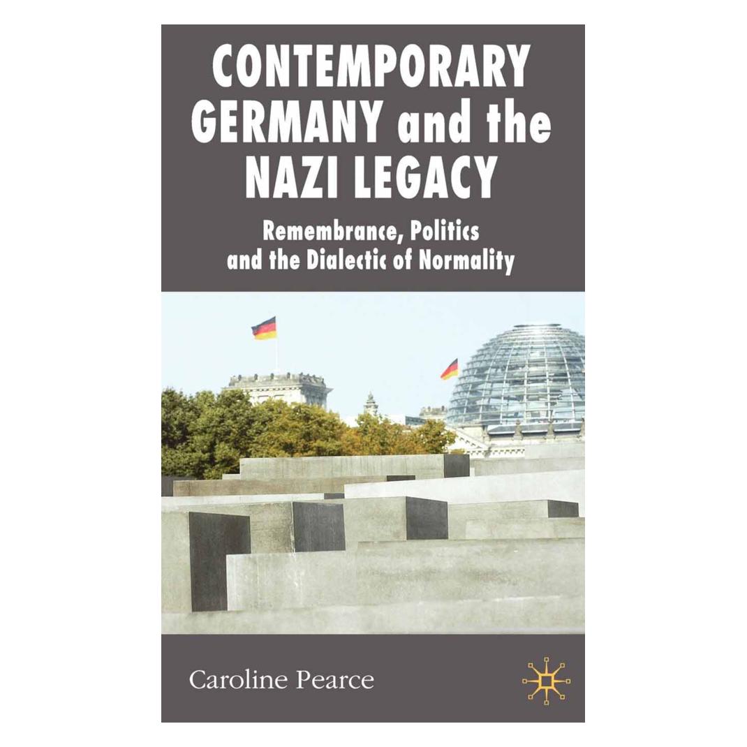 Springer Contemporary Germany and the Nazi Legacy (Englisch, Softcover, C. Pearce) (55823537)