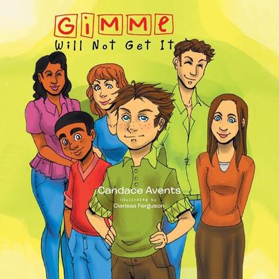 Gimme Will Not Get It, Taschenbuch von Candace Avents, Xlibris, 978-1-4836-2013-8