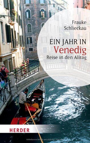 Frauke Schlieckau - Ein Jahr in Venedig: Reise in den Alltag (HERDER spektrum) - Preis vom 12.10.2026 11:37:12 h