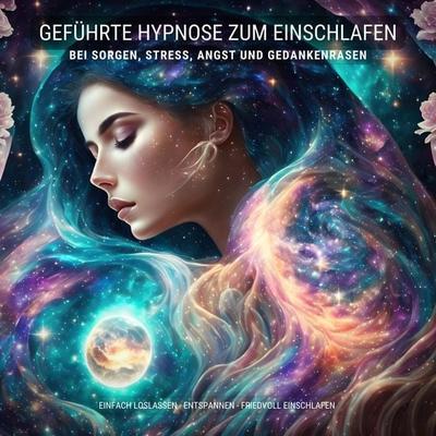 Geführte Hypnose zum Einschlafen bei Stress, Angst und Gedankenrasen - Patrick Lynen, Audio, 4066339756519