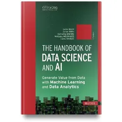 The Handbook of Data Science and AI, Fachbücher von Stefan Papp, Katherine Munro, Zoltan Toth, Annalisa Cadonna, Jana Eder, Vesela Barbora Antosova, Danko Nikolic