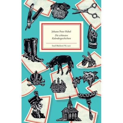 Die schönsten Kalendergeschichten, Gebundene Ausgabe von Johann Peter Hebel, Insel Verlag, 978-3-458-19522-1