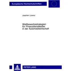 Wettbewerbsstrategien für Finanzdienstleister in der Automobilwirtschaft, Fachbücher von Joachim Lorenz
