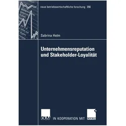 Unternehmensreputation und Stakeholder-Loyalität, Fachbücher von Sabrina Helm