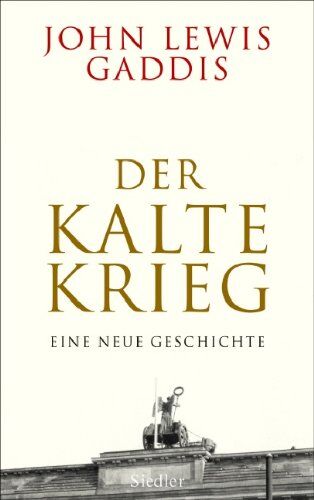 Gaddis, John Lewis - Der Kalte Krieg: Eine neue Geschichte - Preis vom 11.10.2026 03:10:56 h