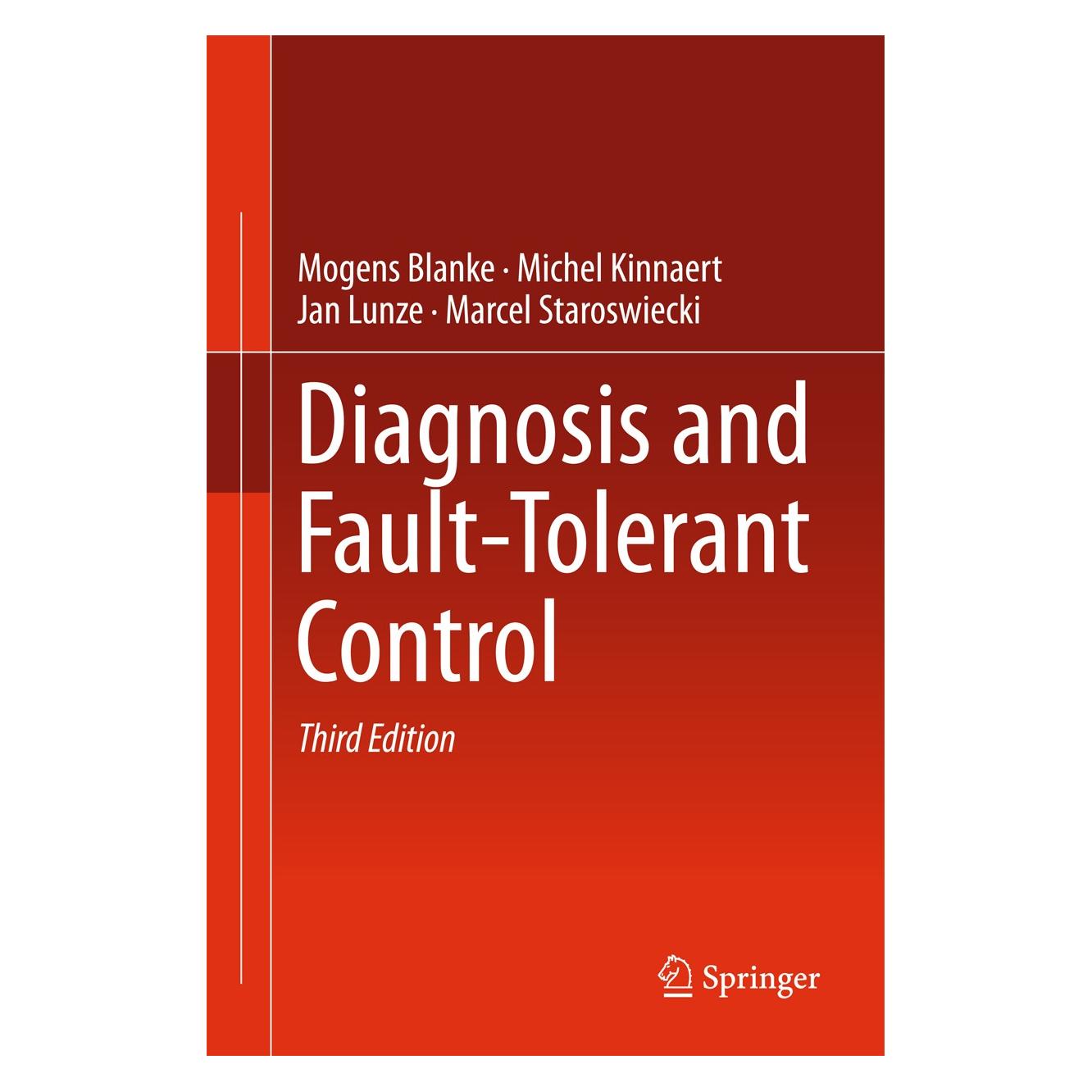Springer Blanke:Diagnosis and Fault-Tolerant Con (Englisch, Hardcover, Jan Lunze, Marcel Staroswiecki, Michel Kinnaert, Mogens Blanke, Mogens Blanke|Michel Kinnaert|Jan et al Lunze) (9783662479421)