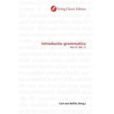 Introductio grammatica, Taschenbuch von , Classic Edition, 978-3-86932-548-4