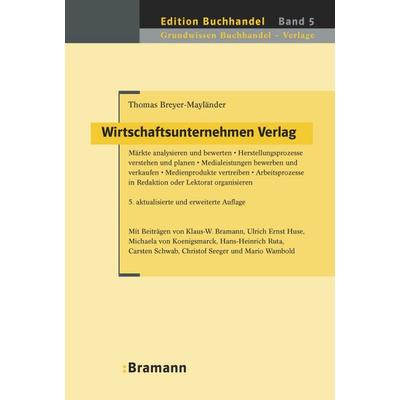 Wirtschaftsunternehmen Verlag, Gebundene Ausgabe von Thomas Breyer-Mayländer,Klaus W. Bramann,Ulrich E. Huse,Michaela Koenigsmarck,Mario Lange,