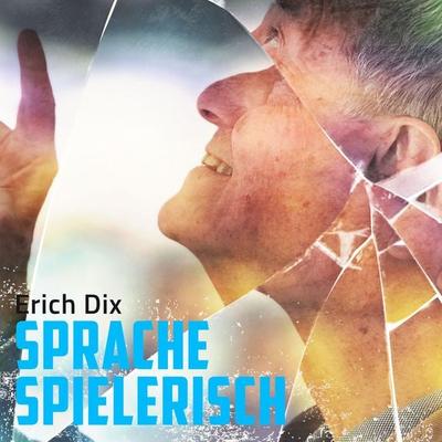 Sprache spielerisch - Erich Dix, Audio, 4067248006825