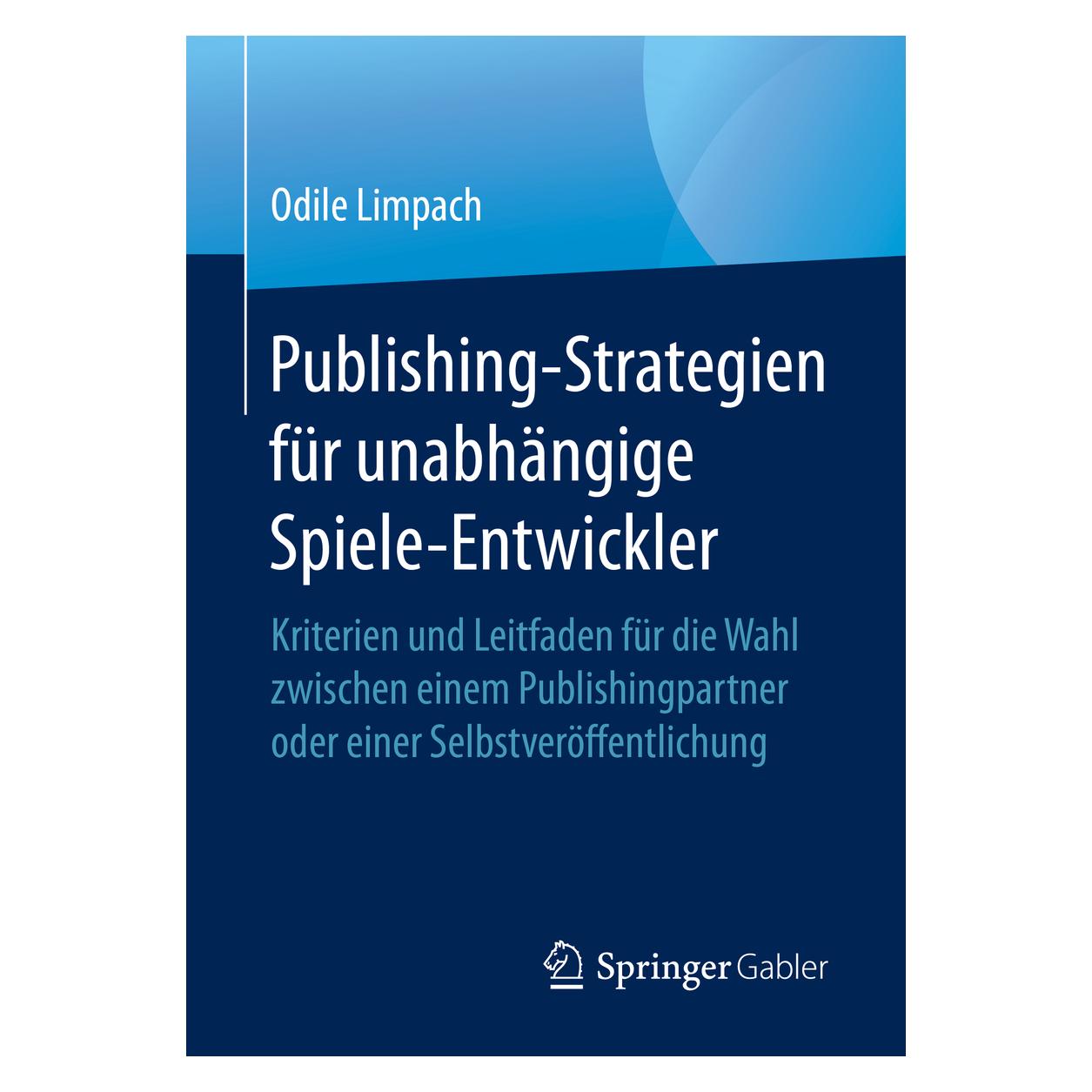 Springer Publishing-Strategien für unabhängige Spiele-Entwickler (Deutsch, Softcover, Odile Limpach) (56129164)