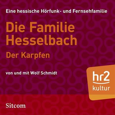 Die Familie Hesselbach - Der Karpfen - Wolf Schmidt, Audio, 9783956158582