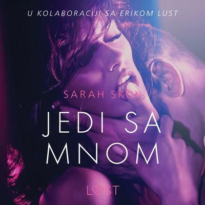 Jedi sa mnom - Seksi erotika - Sarah Skov, Audio, 9788726265613