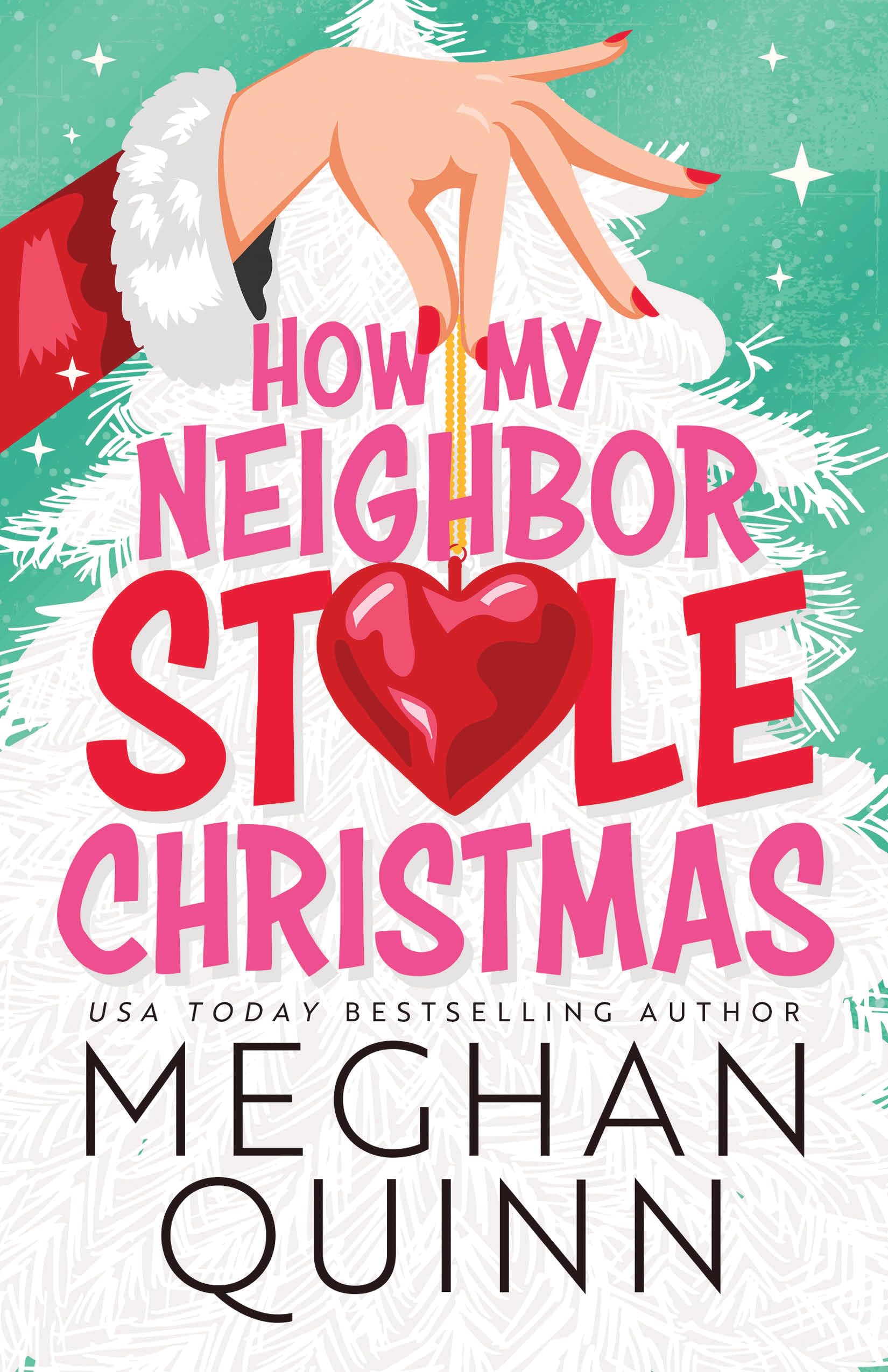 Meghan Quinn - How My Neighbor Stole Christmas - Preis vom 09.10.2026 07:28:09 h