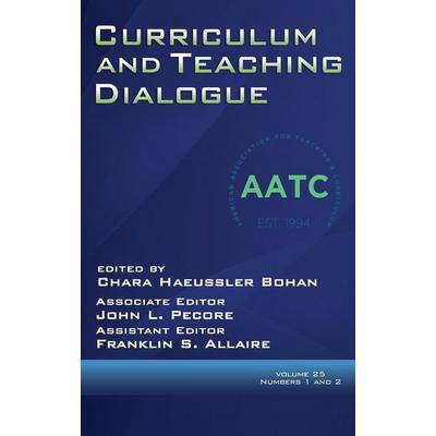 Curriculum and Teaching Dialogue Volume 25, Numbers 1 & 2, 2023, Gebundene Ausgabe von , Information Age Publishing