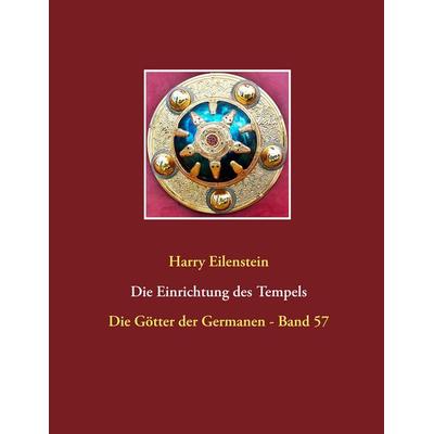 Die Einrichtung des Tempels, Taschenbuch von Harry Eilenstein, BoD – Books on Demand, 978-3-7528-5796-2