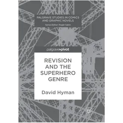 Revision and the Superhero Genre, Fachbücher von David Hyman