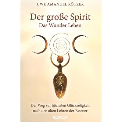 Der große Spirit, Taschenbuch von Uwe Amanuel Rötzer, Buchschmiede, 978-3-99165-736-1