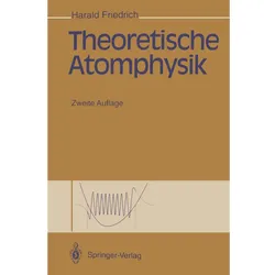 Theoretische Atomphysik, Fachbücher von Harald Friedrich