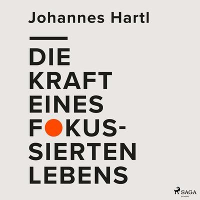 Die Kraft eines fokussierten Lebens - Johannes Hartl, Audio, 9788727227108