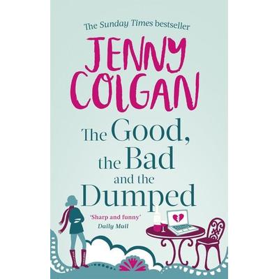 The Good, The Bad And The Dumped, Taschenbuch von Jenny Colgan, Little, Brown Book Group