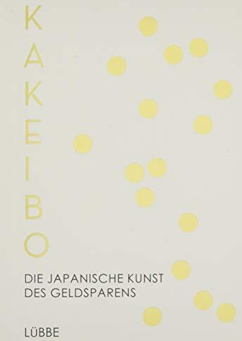 Fumiko Chiba - Kakeibo: Die japanische Kunst des Geldsparens - Preis vom 11.10.2026 15:43:13 h