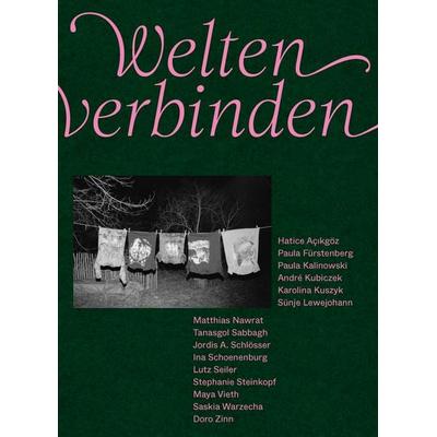 Welten verbinden, Taschenbuch von Hatice Açıkgöz,Paula Fürstenberg,André Kubiczek,Karolina Kuszyk,Sünje Lewejohann, Shift Books, 978-3-948174-36-1