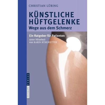 Künstliche Hüftgelenke, Taschenbuch von C. Lüring, Steinkopff, 978-3-7985-1891-9