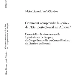 Comment comprendre la 'crise' de l'Etat postcolonial en Afrique?, Fachbücher von Moïse Léonard Jamfa Chiadjeu