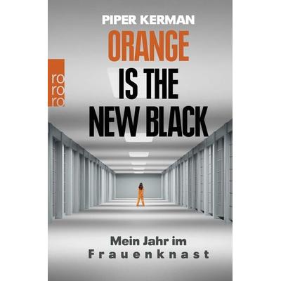 Orange Is the New Black, Taschenbuch von Piper Kerman, Rowohlt Taschenbuch