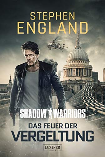 Stephen England - DAS FEUER DER VERGELTUNG (Shadow Warriors 3): Thriller - Preis vom 13.10.2026 19:28:25 h