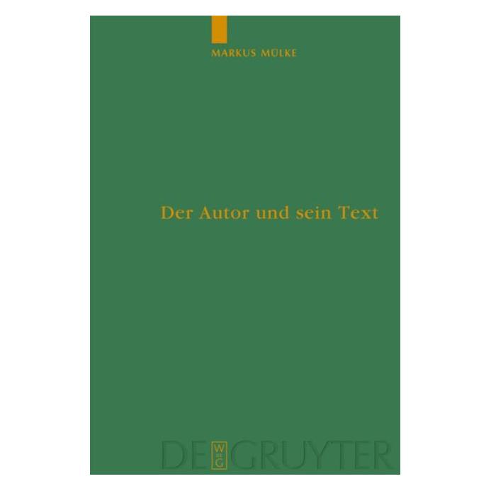 De Gruyter Mülke,M.:Autor und sein Text (Deutsch, Markus Mülke, 2008) (67762490)