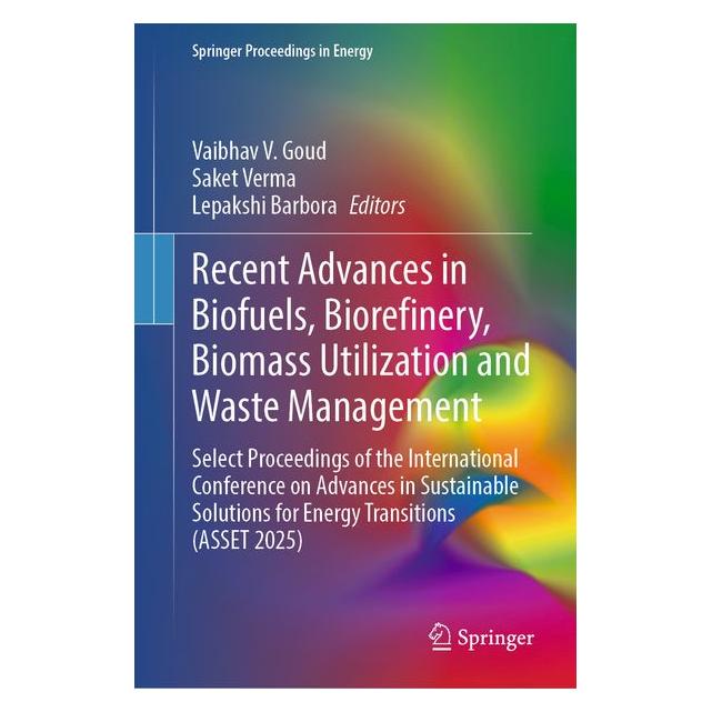 Springer Recent Advances in Biofuels, Biorefinery, Biomass Utilization and Waste Management (Englisch, Hardcover, Lepakshi Barbora, Saket Verma, Vaibhav V. Goud) (70014545)