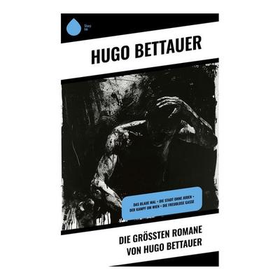 Die größten Romane von Hugo Bettauer, Taschenbuch von Hugo Bettauer, Sharp Ink, 978-80-283-5087-1
