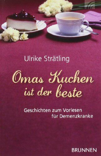 Ulrike Strätling - Omas Kuchen ist der beste: Geschichten zum Vorlesen für Demenzkranke - Preis vom 10.10.2026 11:48:34 h