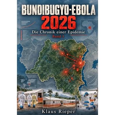 BUNDIBUGYO-EBOLA 2026 – Band 1, Taschenbuch von Klaus Rieper, Tolino media, 978-3-695-62234-4