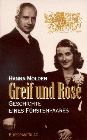 Hanna Molden - Greif und Rose. Geschichte eines Fürstenpaares - Preis vom 04.10.2026 03:51:26 h