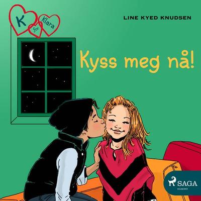 K for Klara 3 - Kyss meg nå! - Line Kyed Knudsen, Audio, 9788726089165