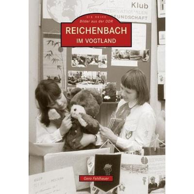 Reichenbach im Vogtland, Taschenbuch von Gero Fehlhauer, Sutton, 978-3-86680-666-5