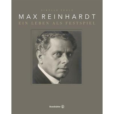 Max Reinhardt, Gebundene Ausgabe von Sibylle Zehle, Brandstätter Verlag