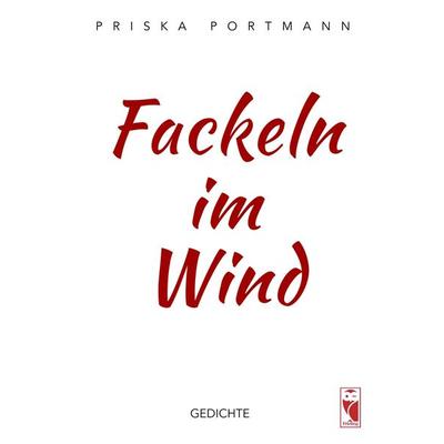 Fackeln im Wind, Taschenbuch von Priska Portmann, Frieling & Huffmann, 978-3-8280-3874-5
