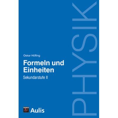 Physik allgemein / Formeln und Einheiten, SII, Taschenbuch von Oskar Höfling, Aulis Verlag in Friedrich Verlag GmbH