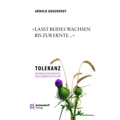 »Lasst beides wachsen bis zur Ernte ...«, Gebundene Ausgabe von Arnold Angenendt, Aschendorff, 978-3-402-13246-3