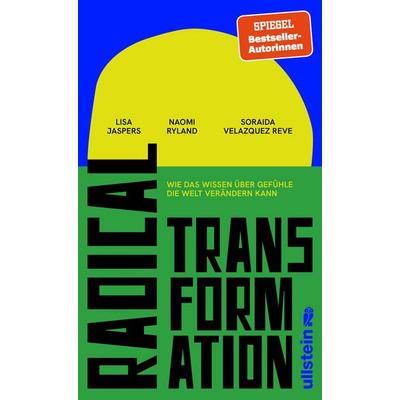 Radical Transformation, Gebundene Ausgabe von Lisa Jaspers,Naomi Ryland,Soraida Velazquez Reve, Ullstein Hardcover, 978-3-550-20408-1